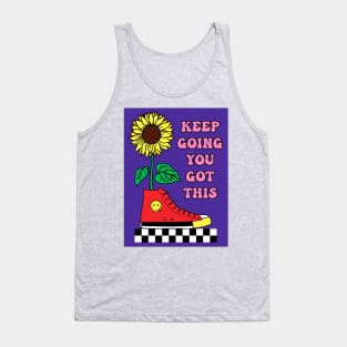 Keep going you got this Tank Top